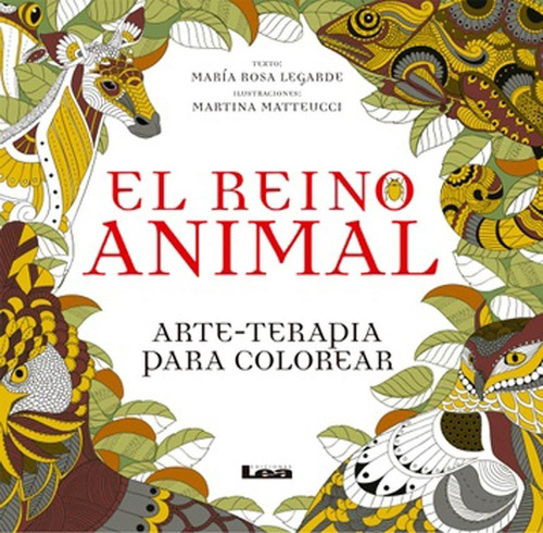 El Reino Animal - Arte-terapia Para Colorear - Maria Legarde