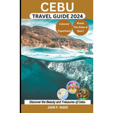 Libro: Cebu Travel Guide: Cebu For First-timers: Maps, Top &