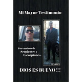 Mi Mayor Testimonio, De Jesãºs Lã³pez Ramos. Editorial Palibrio, Tapa Dura En Español