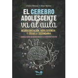 Libro El Cerebro Adolescente Va Al Aula - Liliana Waipan