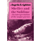 Libro: En Inglés Shelley Y Lo Sublime: Una Interpretación