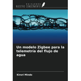 Libro: Un Modelo Para La Telemetría Del Flujo De Agua (spani