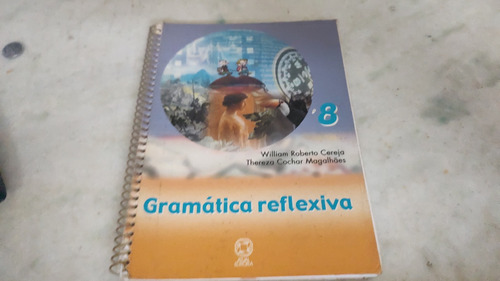 Livro Gramática Reflexiva 8a Série Aluno 