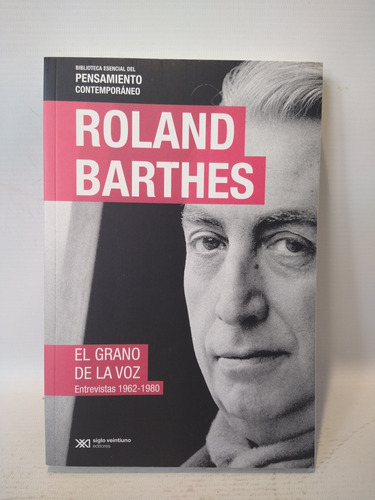 El Grano De La Voz Roland Barthes Siglo Xxi