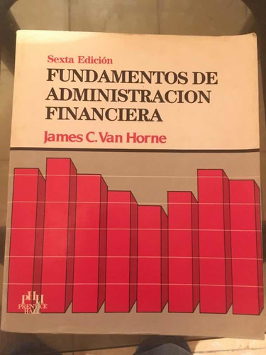 Fundamentos De Administración Financiera, Sexta Edición