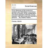 Libro A True Discovery Of The Conduct Of Receivers And Th...