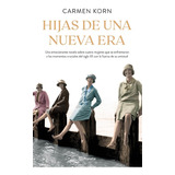 Hijas De Una Nueva Era - Carmen Korn