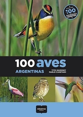 100 Aves Argentinas - Narosky Tito (libro)