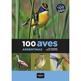 100 Aves Argentinas - Narosky Tito (libro)