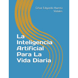 Libro: La Inteligencia Artificial Para La Vida Diaria (spani
