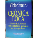Cronica Loca. Victor Sueiro.  Como Nuevo!