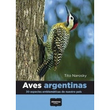 Aves Argentinas 30 Especies Emblematicas De Nuestro Pais Tit