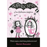 Isadora Moon Y Los Disfraces Magicos, De Muncaster, Harriet. Editorial Alfaguara, Tapa Blanda En Español, 2019