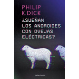 ¿ Sueñan Los Androides Con Ovejas Eléctricas ? - Philip Dick