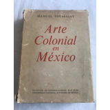 Arte Colonial En México Manuel Toussaint