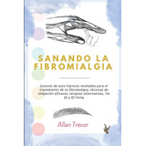 Libro: Sanando La Fibromialgia: Guiones De Auto Hipnosis Rev