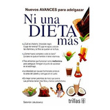 Libro Ni Una Dieta Más Nuevos Avances Para Adelgazar Trillas