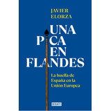 Una Pica En Flandes, De Elorza Javier. Editorial Debate, Tapa Blanda En Español, 2023