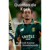Libro Quinton De Kock : South African Cricketer - Mr Vive...