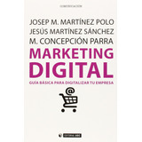 Marketing Digital. Guía Básica Para Digitalizar Tu Empresa