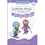 Libro: La Pequeña Petra Va A Esquiar: Little Petra Goes Skii