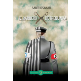 El Barbero De Treblinka, De Osakar,santi. Editorial El Gallo De Oro, Tapa Blanda En Español