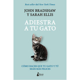 Adiestra A Tu Gato, De Bradshaw, John. Editorial Kitsune Books, Tapa Blanda En Español