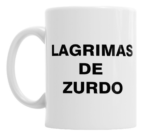 Taza De Cerámica Frase Meme Lagrimas De Zurdo