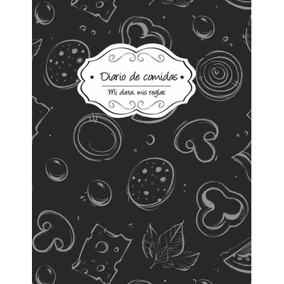 Libro: Diario De Comidas: Pizarra (mi Dieta, Mis Reglas) (sp