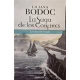 Liliana Bodoc, La Saga De Los Confines, Los Dias Del Venado