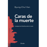 Caras De La Muerte - Byung Chul Han - Herder - Libro