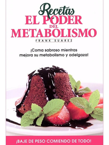 Recetas. El Poder Del Metabolismo