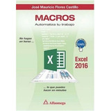 Libro Macros Automatiza Tu Trabajo Excel 2016