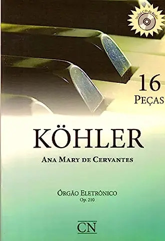 Livro Kohler 16 Peças - Órgão Eletrônico Op 210 (não Acompanha Cd) - Ana Mary De Cervantes [2013]