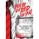 Book : Youve Got Red On You How Shaun Of The Dead Was _d