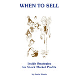 When To Sell: Inside Strategies For Stock Market Profits / J