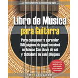 Libro: Libro De Música Para Guitarra: Para Componer Y Aprend