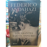 Amantes Del Bajo Danubio - Andahazi - Usado - Devoto 