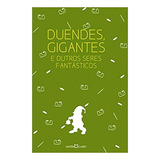 Duendes, Gigantes E Outros Seres