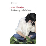 Libro Estas Muy Callada Hoy - Navajas, Ana