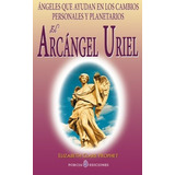 Libro : El Arcangel Uriel: Angeles Que Ayudan En Los Camb...