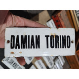 Cartel Antiguo Enlozado De Calle Damian Torino