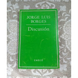 Discusión Jorge Luis Borges Emecé Obras Completas 1976 