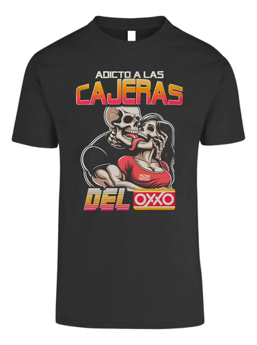 Playera Basica Unisex Calavera Adicto A Las Cajeras Del Oxxo