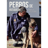 Perros De Búsqueda. La Huella De La Vida, De Palma Jimenezblas.. Grupo Editorial Círculo Rojo Sl, Tapa Blanda, Edición 1.0 En Español