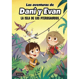Las Aventuras De Dani Y Evan. La Isla De Los Pterosaurios, De Las Aventuras De Dani Y Evan. Editorial Destino Infantil & Juvenil, Tapa Dura En Español, 2020