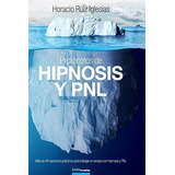 Libro : Protocolos De Hipnosis Y Pnl Mas De 40 Ejercicios..