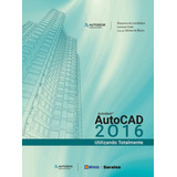 Autodesk® Autocad 2016: Utilizando Totalmente, De Oliveira, Adriano De. Editora Saraiva Educação S. A.,saraiva Educação S. A., Capa Mole Em Português, 2015