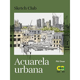 Acuarela Urbana -espacio De Diseño-, De Dean Phil. Editorial Anaya Multimedia, Tapa Blanda En Español, 2023