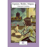 Espejos. Redes. Mapas, De Córdoba Bautista, Libertad. Editorial Ediciones Azimut, Tapa Blanda En Español